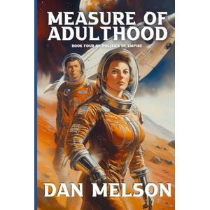 Melson, Dan Measure Of Adulthood (The Politics of Empire) Melson, Dan Measure Of Adulthood (The Politics of Empire)