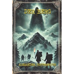 Copperwhite, Alexander Der Berg (Familiärer Terror) Copperwhite, Alexander Der Berg (Familiärer Terror)