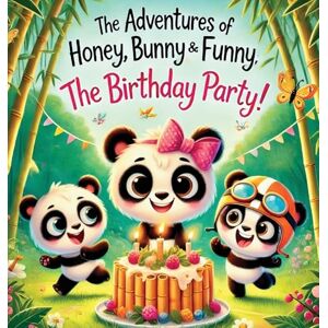 Hosgor, Selma The Adventures of Honey, Bunny and Funny; The Birthday Party!: 2 Hosgor, Selma The Adventures of Honey, Bunny and Funny; The Birthday Party!: 2