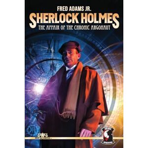 Adams Jr., Fred Sherlock Holmes: The Affair of the Chronic Argonaut Adams Jr., Fred Sherlock Holmes: The Affair of the Chronic Argonaut