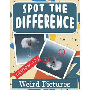Harris, Drew Spot the Difference Book for Adults Weird Pictures: Hidden Picture Puzzles for Adults with Weird Pictures Harris, Drew Spot the Difference Book for Adults Weird Pictures: Hidden Picture Puzzles for Adults with Weird Pictures