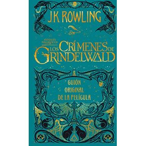 Rowling, J.K. Los crímenes de Grindelwald. Guion original de la película / The Crimes of Grindelwald: The Original Screenplay: Animales fantasticos. Los crimenes de ... 2 (Animales Fantasticos / Fantastic Beasts) Rowling, J.K. Los crímenes de Grindelwald. Guion original de la película / The Crimes of Grindelwald: The Original Screenplay: Animales fantasticos. Los crimenes de ... 2 (Animales Fantasticos / Fantastic Beasts)