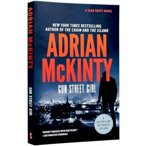 McKinty, Adrian Gun Street Girl: A Detective Sean Duffy Novel: 4 McKinty, Adrian Gun Street Girl: A Detective Sean Duffy Novel: 4