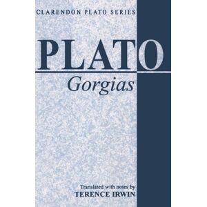 Plato, Plato Gorgias (Clarendon Plato Series) Plato, Plato Gorgias (Clarendon Plato Series)