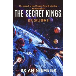 Niemeier, Brian The Secret Kings: Volume 3 (Soul Cycle) Niemeier, Brian The Secret Kings: Volume 3 (Soul Cycle)