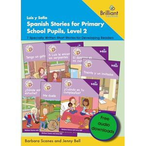 Scanes, Barbara Luis y Sofía Spanish Stories for Primary School Pupils, Level 2: 7 Specially Written Short Stories for Developing Readers Scanes, Barbara Luis y Sofía Spanish Stories for Primary School Pupils, Level 2: 7 Specially Written Short Stories for Developing Readers