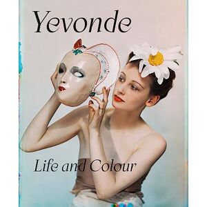 Yevonde: Life and Colour Yevonde: Life and Colour