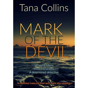 Collins, Tana Mark of the Devil: A Gripping Thriller that Will Have You Hooked: 3 (Inspector Jim Carruthers) Collins, Tana Mark of the Devil: A Gripping Thriller that Will Have You Hooked: 3 (Inspector Jim Carruthers)