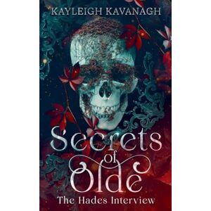 kavanagh, kayleigh Secrets of Olde: The Hades Interview (1) kavanagh, kayleigh Secrets of Olde: The Hades Interview (1)