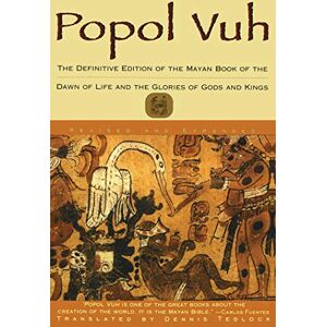 Tedlock, Dennis Popol Vuh: The Definitive Edition Of The Mayan Book Of The Dawn Of Life And The Glories Of Tedlock, Dennis Popol Vuh: The Definitive Edition Of The Mayan Book Of The Dawn Of Life And The Glories Of