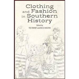 Clothing and Fashion in Southern History Clothing and Fashion in Southern History