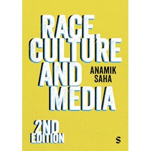 Saha, Anamik Race, Culture and Media Saha, Anamik Race, Culture and Media