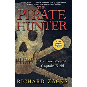 Zacks, Richard The Pirate Hunter: The True Story of Captain Kidd Zacks, Richard The Pirate Hunter: The True Story of Captain Kidd