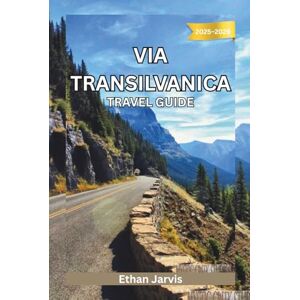 Jarvis, Ethan VIA TRANSILVANICA TRAVEL GUIDE 2025–2026: Walk Across Romania: A Complete Guide to the 1,400 km Via Transilvanica Trail (The Traveler's Companion) Jarvis, Ethan VIA TRANSILVANICA TRAVEL GUIDE 2025–2026: Walk Across Romania: A Complete Guide to the 1,400 km Via Transilvanica Trail (The Traveler's Companion)