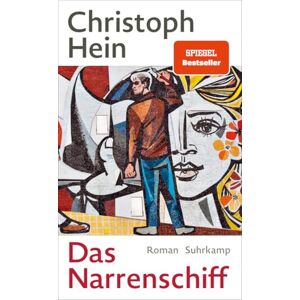 Hein, Christoph Das Narrenschiff: Roman Eine epische Erzählung der DDR und ihrer Bürgerinnen und Bürger von der Staatsgründung bis zum Mauerfall Hein, Christoph Das Narrenschiff: Roman Eine epische Erzählung der DDR und ihrer Bürgerinnen und Bürger von der Staatsgründung bis zum Mauerfall