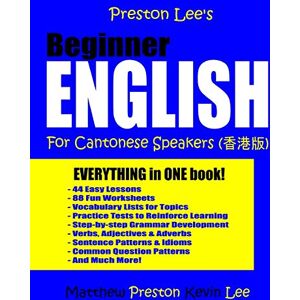 Preston, Matthew Preston Lee's Beginner English For Cantonese Speakers Preston, Matthew Preston Lee's Beginner English For Cantonese Speakers