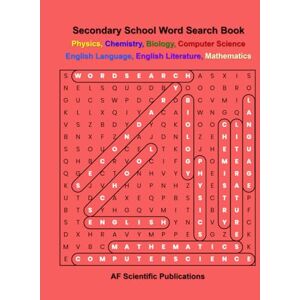 Publications, AF Scientific Secondary School Word Search Book Physics, Chemistry, Biology, Computer Science, English Language, English Literature, Mathematics (Books for Secondary School and College (UK)) Publications, AF Scientific Secondary School Word Search Book Physics, Chemistry, Biology, Computer Science, English Language, English Literature, Mathematics (Books for Secondary School and College (UK))