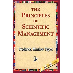 Taylor The Principles of Scientific Management Taylor The Principles of Scientific Management