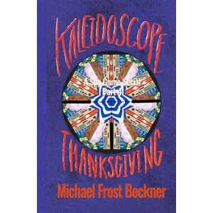 Beckner, Michael Frost Kaleidoscope Thanksgiving: Part 4 (Kaleidoscope: A Spy Game Serial) Beckner, Michael Frost Kaleidoscope Thanksgiving: Part 4 (Kaleidoscope: A Spy Game Serial)