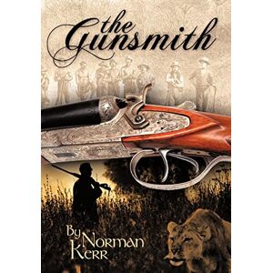Norman The Gunsmith: A Novel Norman The Gunsmith: A Novel