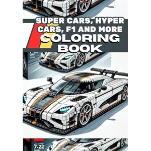 Mandujano, Tony The Ultimate Sports Cars, Exotic Cars, Luxury Cars and F1 Cars Coloring Book in LeggoStyle for Adults and Kids 4-8 with 50 Iconic Car Designs from all Brands (Coloring Books for Boys) Mandujano, Tony The Ultimate Sports Cars, Exotic Cars, Luxury Cars and F1 Cars Coloring Book in LeggoStyle for Adults and Kids 4-8 with 50 Iconic Car Designs from all Brands (Coloring Books for Boys)