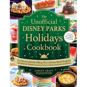 Craft The Unofficial Disney Parks Holidays Cookbook: From Strawberry Red Velvet Whoopie Pies to Christmas Wreath Doughnuts, 100 Magical Dishes Inspired by ... and Events (Unofficial Cookbook Gift Series) Craft The Unofficial Disney Parks Holidays Cookbook: From Strawberry Red Velvet Whoopie Pies to Christmas Wreath Doughnuts, 100 Magical Dishes Inspired by ... and Events (Unofficial Cookbook Gift Series)