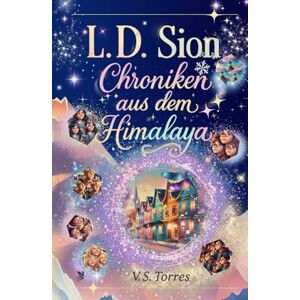 Torres, V.S. L.D. Sion: Chroniken aus dem Himalaya Torres, V.S. L.D. Sion: Chroniken aus dem Himalaya