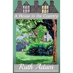 Adam, Ruth A House in the Country Adam, Ruth A House in the Country