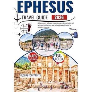 Footprints, Global Ephesus Travel Guide 2026: Hidden corners and iconic monuments near İzmir with bus and taxi cues, ticket options, and culturally aware behavior for confident first-timers. Footprints, Global Ephesus Travel Guide 2026: Hidden corners and iconic monuments near İzmir with bus and taxi cues, ticket options, and culturally aware behavior for confident first-timers.