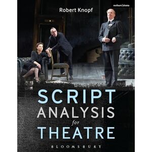Knopf, Robert Script Analysis for Theatre: Tools for Interpretation, Collaboration and Production Knopf, Robert Script Analysis for Theatre: Tools for Interpretation, Collaboration and Production