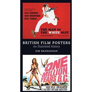 Sim Branaghan British Film Posters: An Illustrated History Sim Branaghan British Film Posters: An Illustrated History