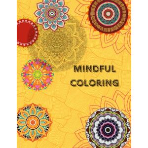 Silver, Agg The mindful Coloring Collection book: Harmony – A balanced mandala to bring calm and inner stillness. Joy – A playful pattern designed to lift your spirits. Silver, Agg The mindful Coloring Collection book: Harmony – A balanced mandala to bring calm and inner stillness. Joy – A playful pattern designed to lift your spirits.