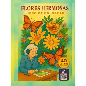 Editions, Jucepe Libro de colorear Flores Hermosas. 40 láminas. Con música relajante en cada lámina. Relajación. Creatividad Editions, Jucepe Libro de colorear Flores Hermosas. 40 láminas. Con música relajante en cada lámina. Relajación. Creatividad