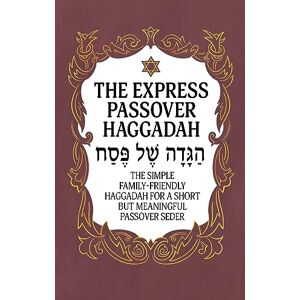 Milah Tovah Press Haggadah for Passover The Express Passover Haggadah: The Simple Family-Friendly Haggadah for a Short But Meaningful Passover Seder Milah Tovah Press Haggadah for Passover The Express Passover Haggadah: The Simple Family-Friendly Haggadah for a Short But Meaningful Passover Seder