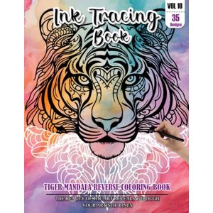 CONNER, GARDNER Ink Tracing Book for Adults: Stress relief reverse Tiger Mandala ink tracing book for adults: mindfully Follow white lines to Uncover 35 Tiger Mandala ... pages a perfect gift for Tiger lovers(Vol-10) CONNER, GARDNER Ink Tracing Book for Adults: Stress relief reverse Tiger Mandala ink tracing book for adults: mindfully Follow white lines to Uncover 35 Tiger Mandala ... pages a perfect gift for Tiger lovers(Vol-10)