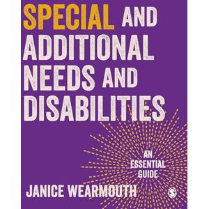 Wearmouth, Janice Special Educational and Additional Learning Needs: An Essential Guide Wearmouth, Janice Special Educational and Additional Learning Needs: An Essential Guide