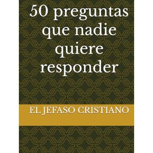 CRISTIANO, EL JEFASO 50 preguntas que nadie quiere responder CRISTIANO, EL JEFASO 50 preguntas que nadie quiere responder