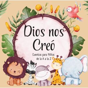 Ilustration, JE&SA Dios nos Creó: Letras, rimas y versículos; un abecedario con cuentos de valores y aprendizaje divertido Ilustration, JE&SA Dios nos Creó: Letras, rimas y versículos; un abecedario con cuentos de valores y aprendizaje divertido