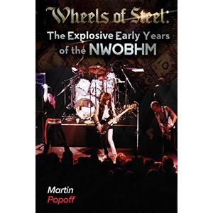 Popoff, Martin Wheels Of Steel: The Explosive Early Years of NWOBHM Popoff, Martin Wheels Of Steel: The Explosive Early Years of NWOBHM