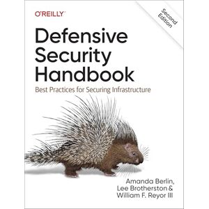 Lee Defensive Security Handbook: Best Practices for Securing Infrastructure Lee Defensive Security Handbook: Best Practices for Securing Infrastructure