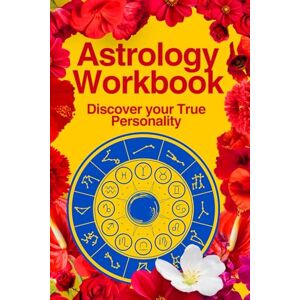 GM, Olalla Astrology Workbook: Discover Your Personality Through Your Natal Chart GM, Olalla Astrology Workbook: Discover Your Personality Through Your Natal Chart