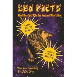 Nyx, Mira Leo Facts: What They See, What You Feel, and What’s Real Your Leo Guidebook with Quizzes, Charts, and a Mirror You Might Avoid Nyx, Mira Leo Facts: What They See, What You Feel, and What’s Real Your Leo Guidebook with Quizzes, Charts, and a Mirror You Might Avoid
