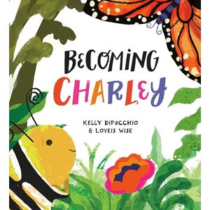 Dipucchio, Kelly Becoming Charley Dipucchio, Kelly Becoming Charley