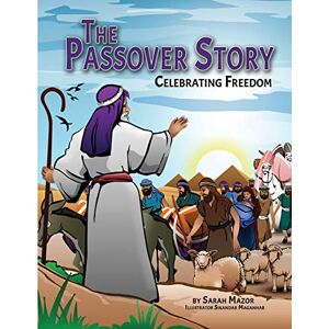 Mazor, Sarah The Passover Story: Celebrating Freedom (Jewish Holiday Books for Children) Mazor, Sarah The Passover Story: Celebrating Freedom (Jewish Holiday Books for Children)