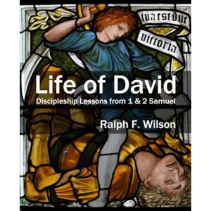 Wilson Life of David: Discipleship Lessons from 1 and 2 Samuel (JesusWalk Bible Study Series) Wilson Life of David: Discipleship Lessons from 1 and 2 Samuel (JesusWalk Bible Study Series)