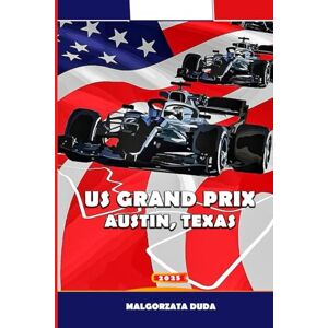 DUDA, MALGORZATA US GRAND PRIX AUSTIN, TEXAS 2025: Ihr kompletter Fan-Guide zur Formel 1 in Austin, Texas – Tickets, Reiseroute, Sehenswürdigkeiten und Insider-Tipps für das Rennwochenende DUDA, MALGORZATA US GRAND PRIX AUSTIN, TEXAS 2025: Ihr kompletter Fan-Guide zur Formel 1 in Austin, Texas – Tickets, Reiseroute, Sehenswürdigkeiten und Insider-Tipps für das Rennwochenende