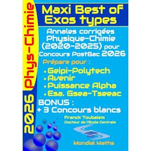 Toubalem, Franck Annales corrigées concours Post-Bac Physique et Chimie (Geipi Polytech, Avenir, Puissance Alpha, Esa, Tseeac). Maxi Best of Exos Types.: Correction ... disponibles depuis réforme du programme. Toubalem, Franck Annales corrigées concours Post-Bac Physique et Chimie (Geipi Polytech, Avenir, Puissance Alpha, Esa, Tseeac). Maxi Best of Exos Types.: Correction ... disponibles depuis réforme du programme.