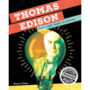 Singer, Warren Thomas Edison (Inventors Who Changed the World) Singer, Warren Thomas Edison (Inventors Who Changed the World)