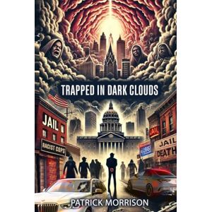 Morrison, Patrick Trapped In Dark Clouds Morrison, Patrick Trapped In Dark Clouds