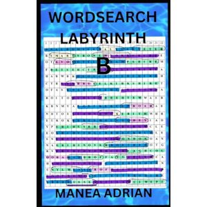 ADRIAN, MANEA WORD SEARCH LABYRINTH B ADRIAN, MANEA WORD SEARCH LABYRINTH B